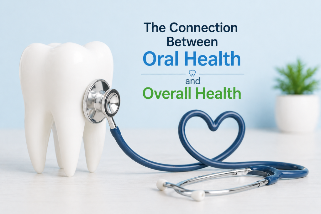The Connection Between Oral Health and Overall Health